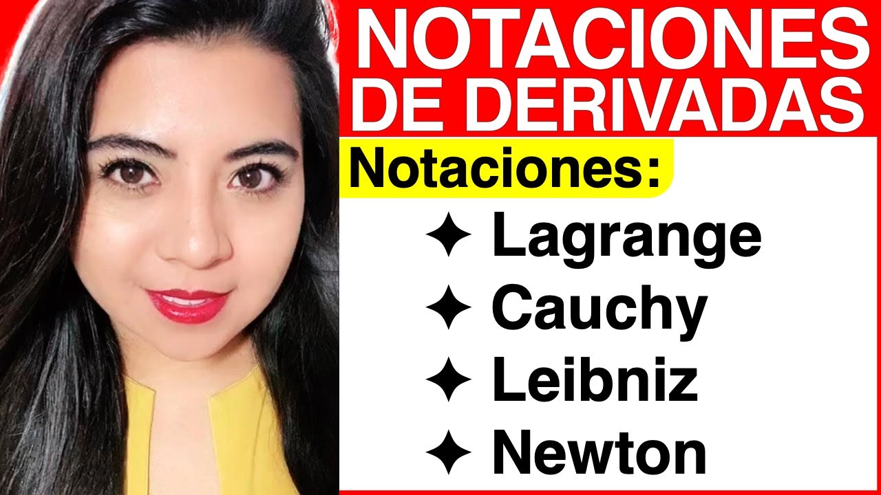 NOTACIONES para DERIVAR (LAGRANGE, CAUCHY, LEIBNIZ y NEWTON)