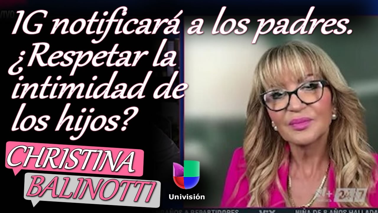 IG notificará a los padres. Se debe respetar la intimidad de los hijos?