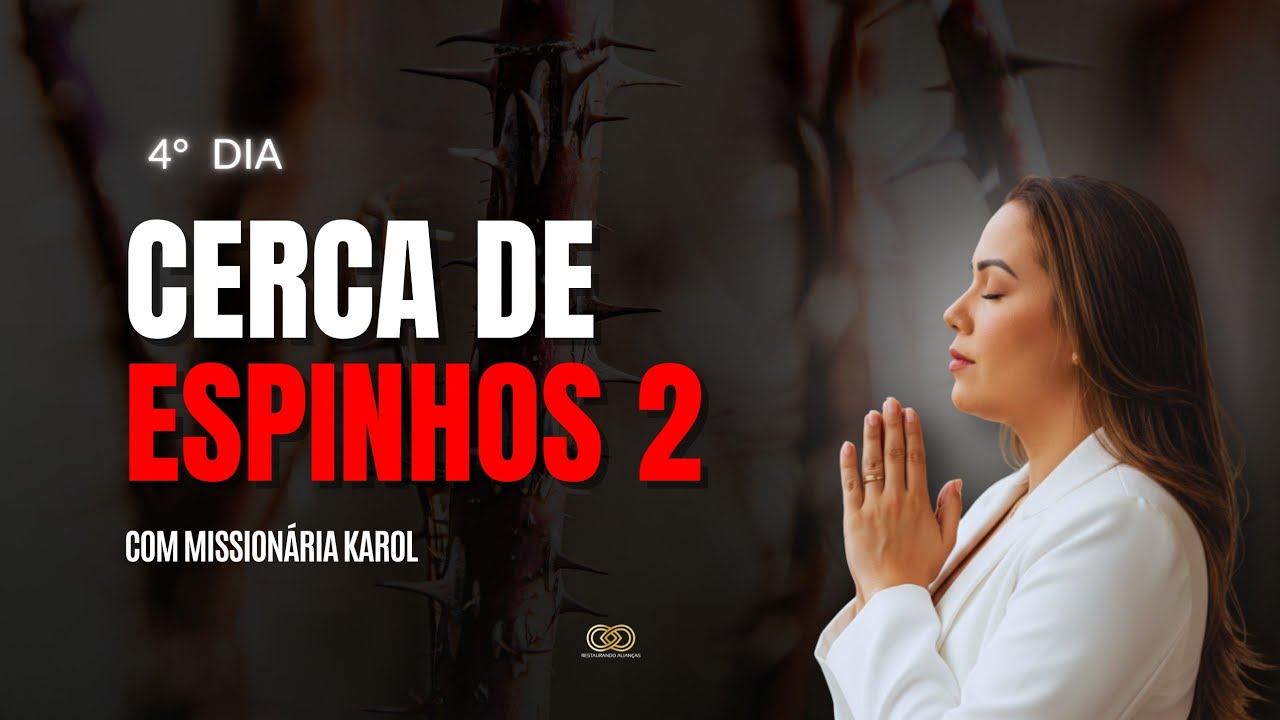 DIA 04 | CAMPANHA CERCA DE ESPINHOS 2 | MISS. KAROL