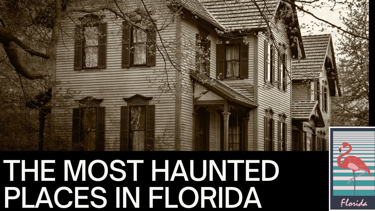 The Most Haunted Places in Florida