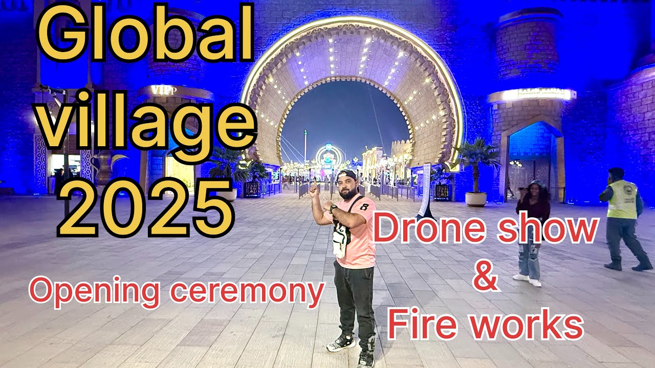 Dubai Global Village Opening Night | Complete Guide for First Time Visitors#globalvillagedubai2025