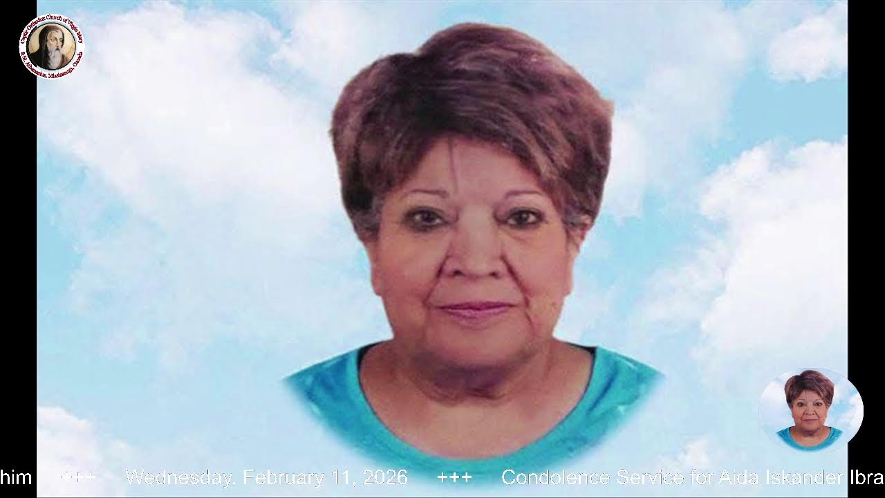 Condolence Service for Aida Iskander Ibrahim - Wednesday, February 11, 2026