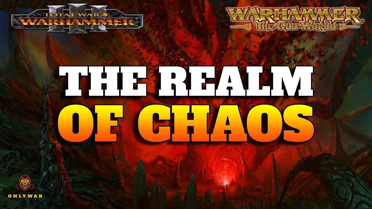 Warhammer the Old World - The Realm of CHAOS - Warhammer Fantasy - Total War Warhammer 3 Lore