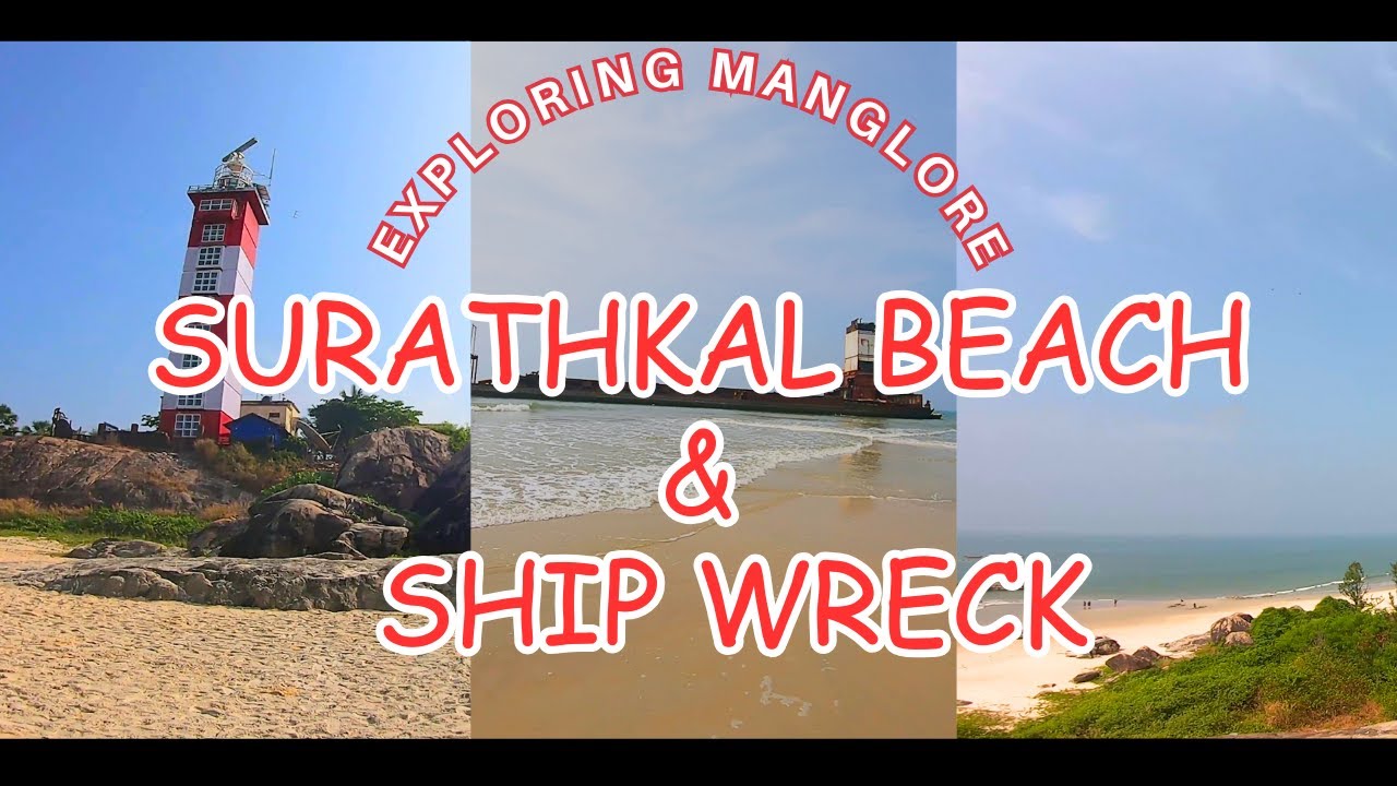 Exploring Mangalore : Surathkal Beach and Shipwreck | Mangalore Tourist Places 
