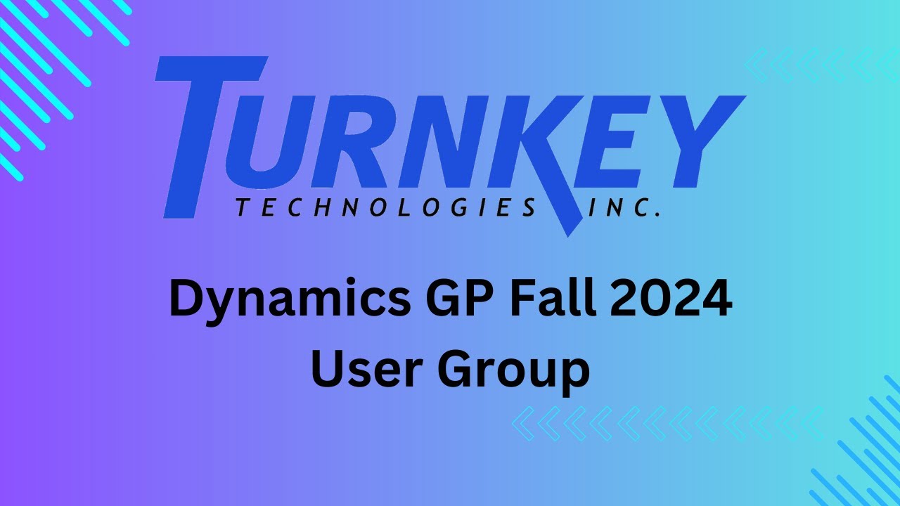 Turnkey Technologies Dynamics GP Fall 2024 User Group