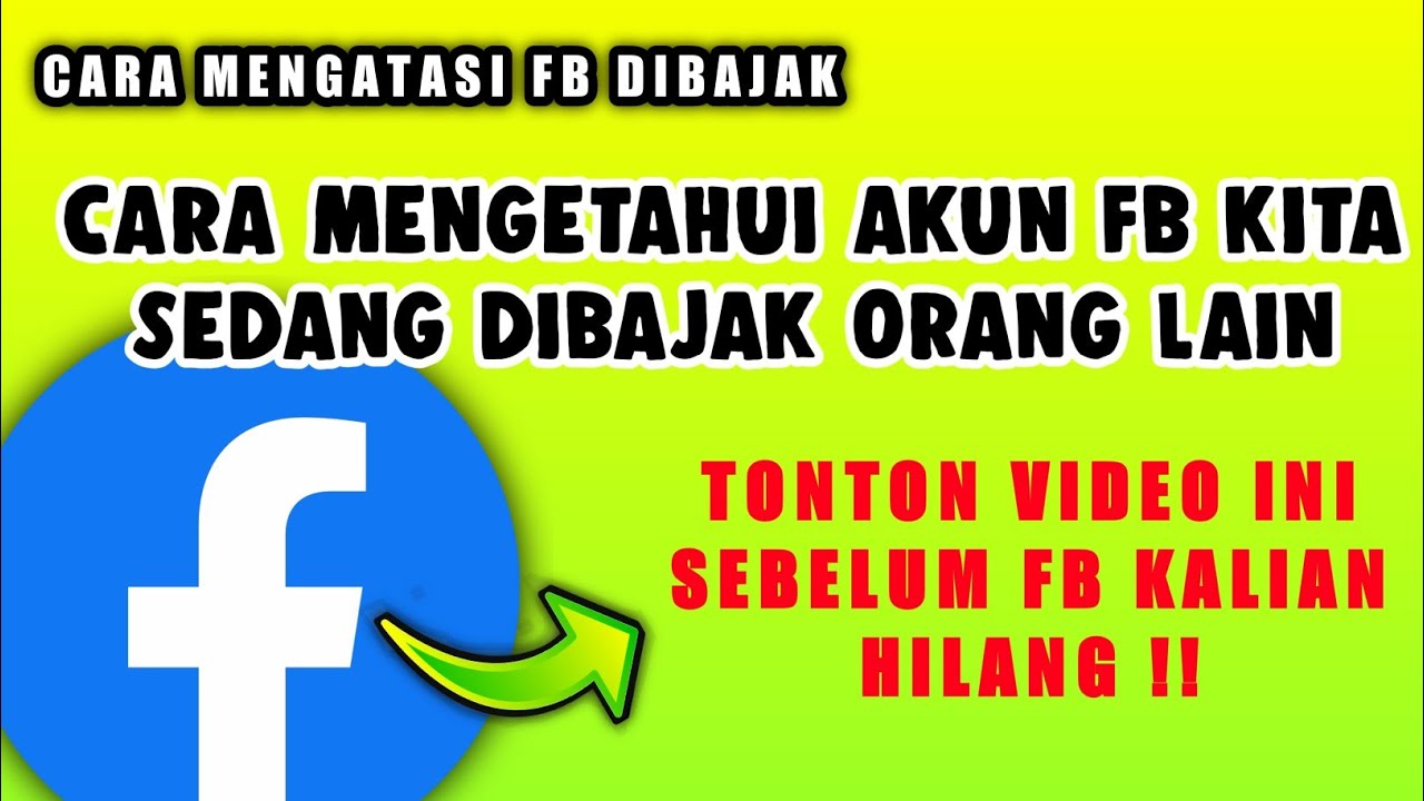 Cara mengetahui akun FB kita sedang dibajak atau tidak , cara mengatasi fb dibajak