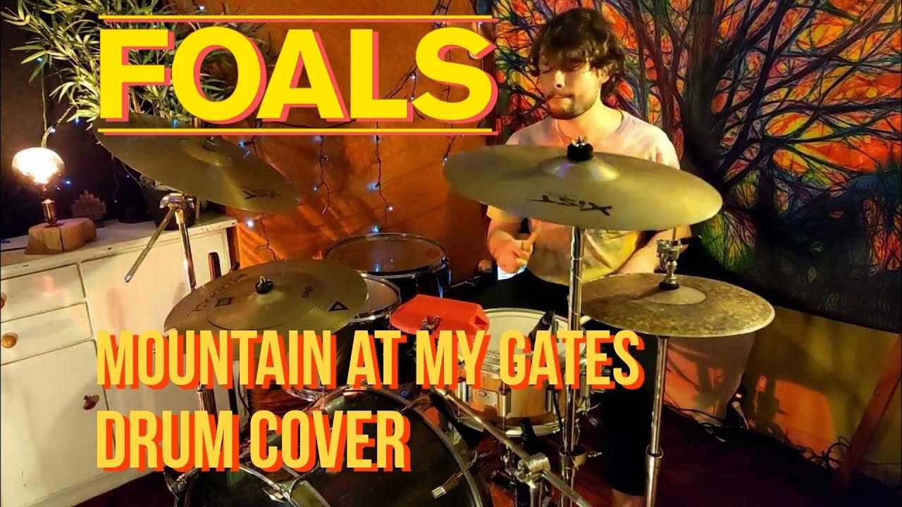 Foals - Mountain At My Gates DRUM COVER