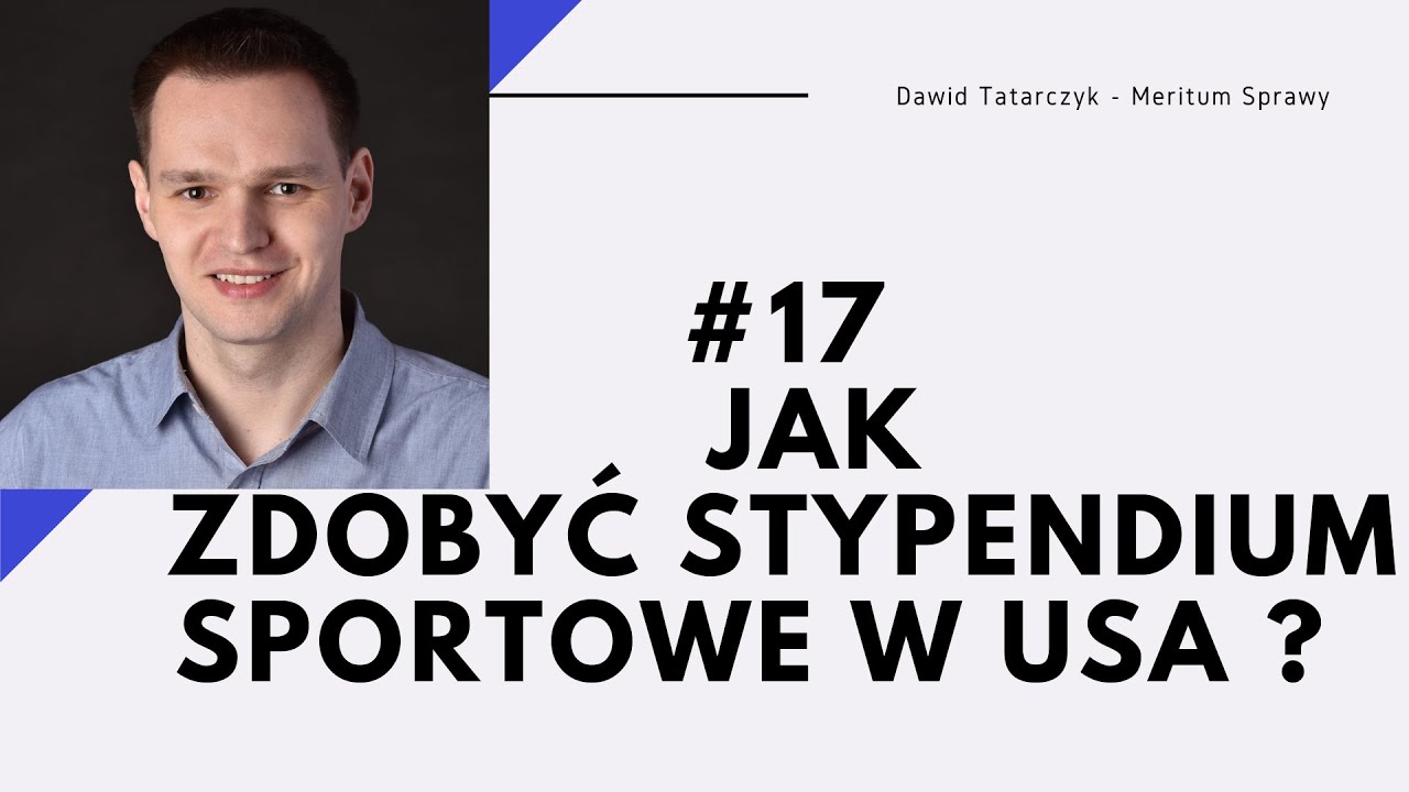 Dawid Tatarczyk 17 JAK ZDOBYĆ STYPENDIUM SPORTOWE W USA?