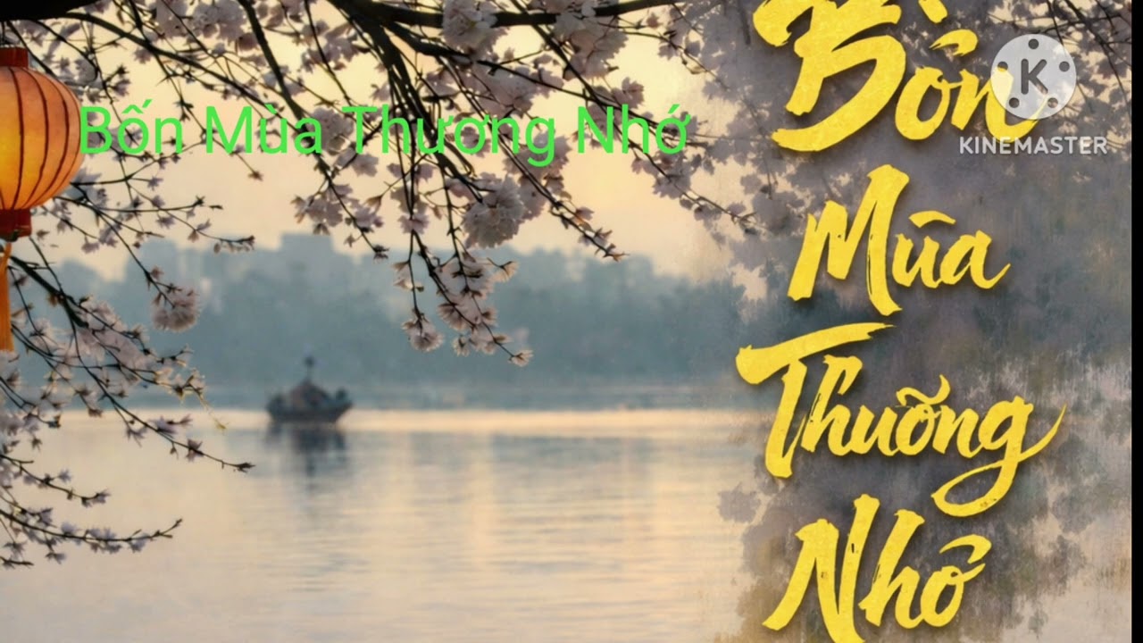 Bốn Mùa Thương Nhớ – Nghe Một Lần Là Thấy Cả Thanh Xuân Trở Về