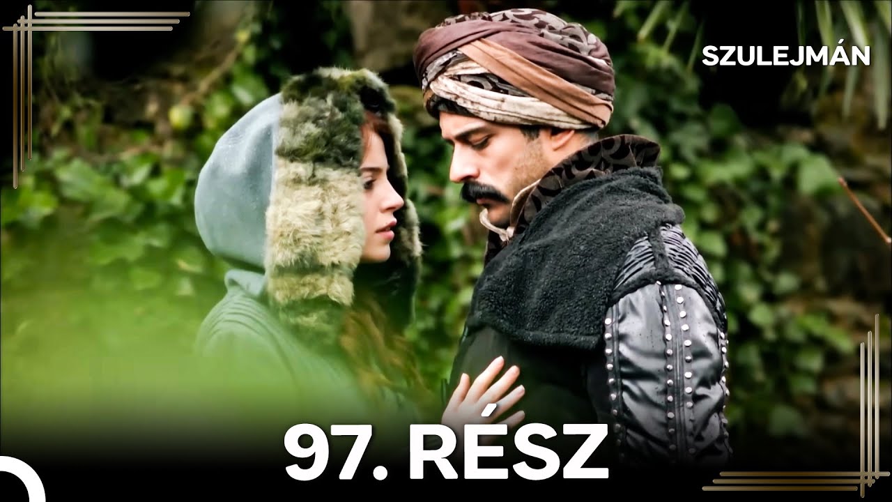 Szulejmán 97. Epizód (Magyar Szinkron)