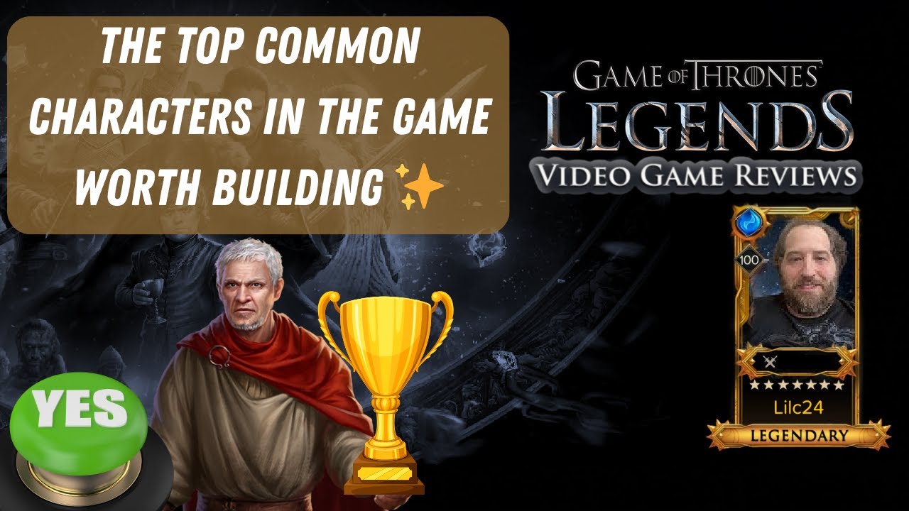 The Best Common Characters In the Game To Build! F2P Tips 💪| Game of Thrones Legends