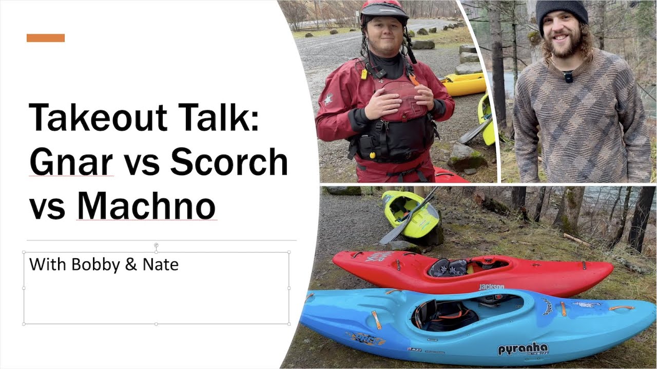 Takeout Talk: Gnar vs Scorch vs Machno | Whitewater Kayaking