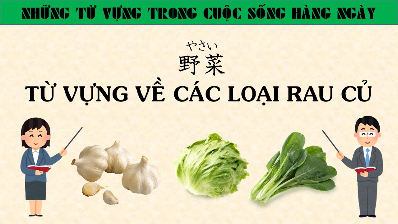 Từ Vựng Tiếng Nhật - [Các Loại Rau Củ Quả Quanh Ta]