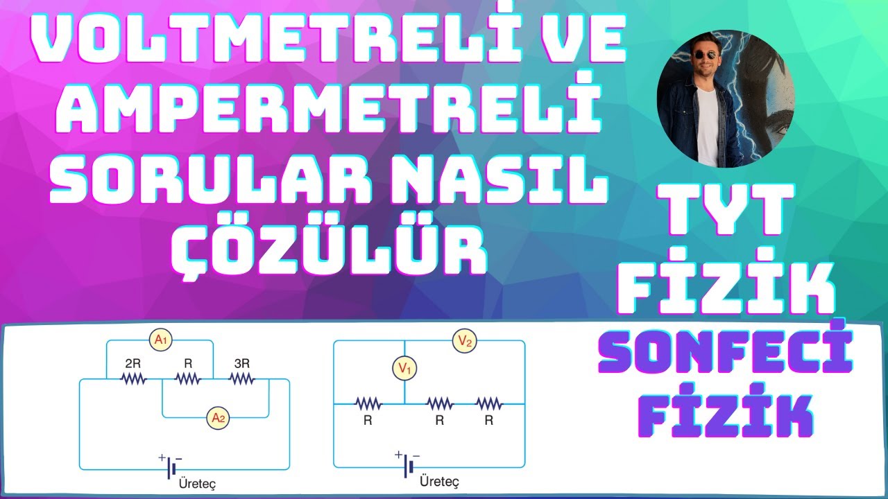10. Sınıf Fizik (TYT) | Voltmetre ve Ampermetreli Sorular Nasıl Çözülür? (Soru Çözümü)