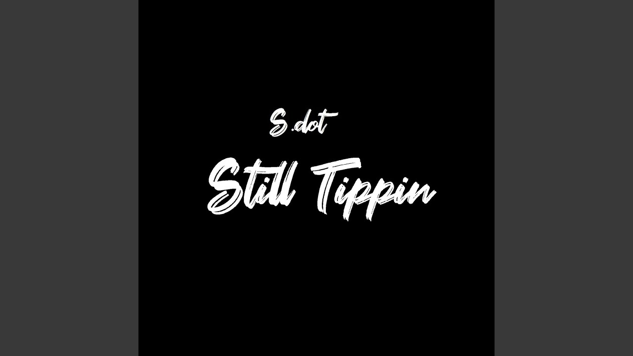 Still Tippin