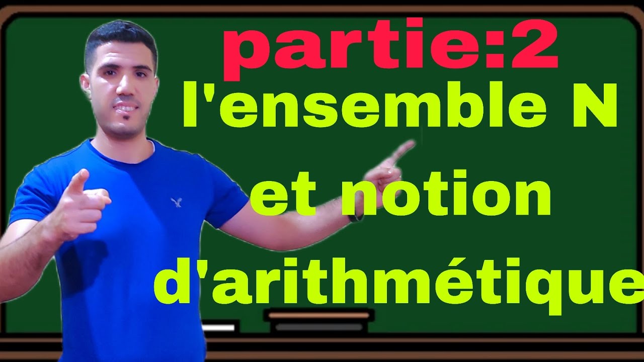 l'ensemble:N et notion d'arithmétique tronc commun.الجدع المشترك العلمي