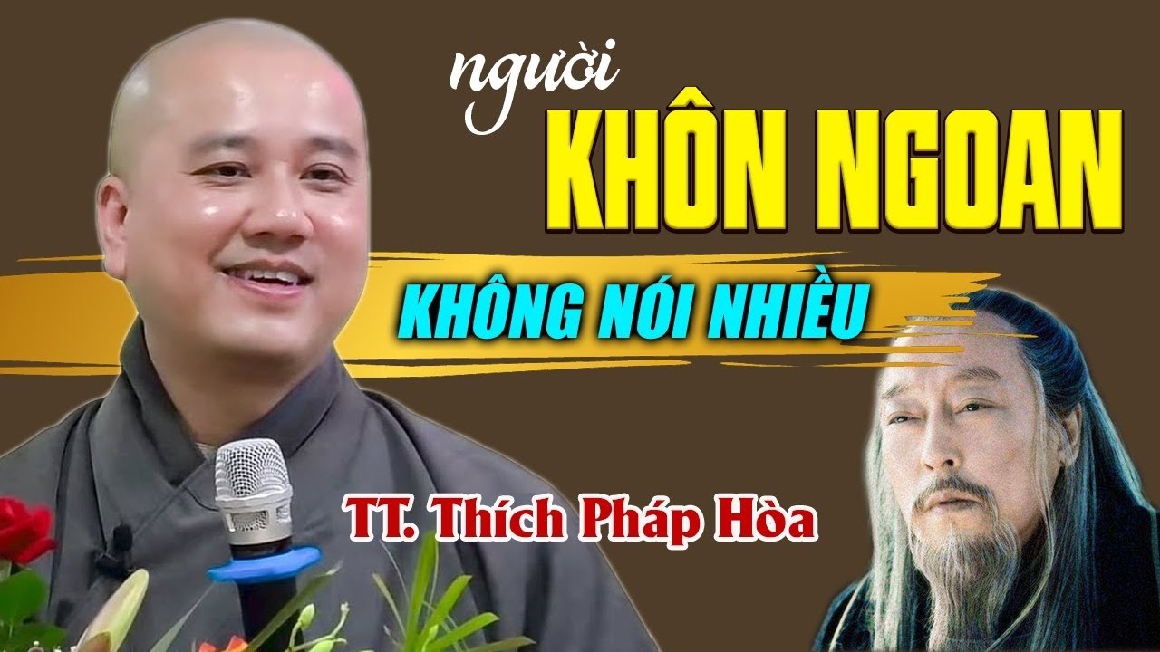 Cách Ăn Nói Khôn Khéo Kẻo Cái Miệng Hại Cái Thân - Thầy Thích Pháp Hòa rất hay