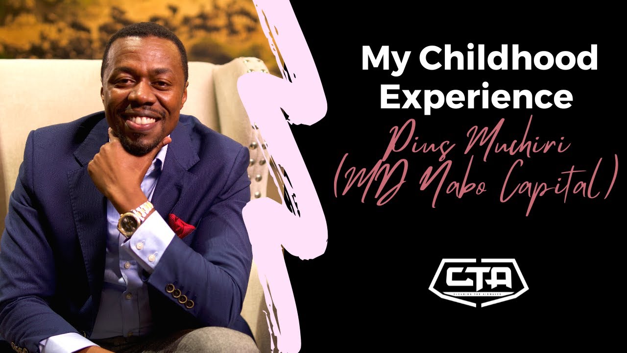 1255. My Childhood Experience - Pius Muchiri, MD @NaboCapitalKe (The Play House)