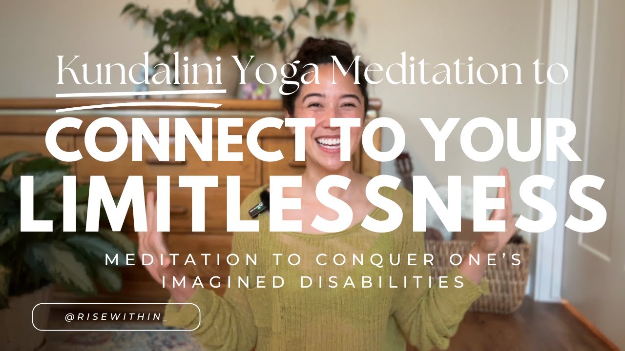 25-Minute Kundalini Yoga Meditation to Release Perceived Limitations & Awaken Inner Potential