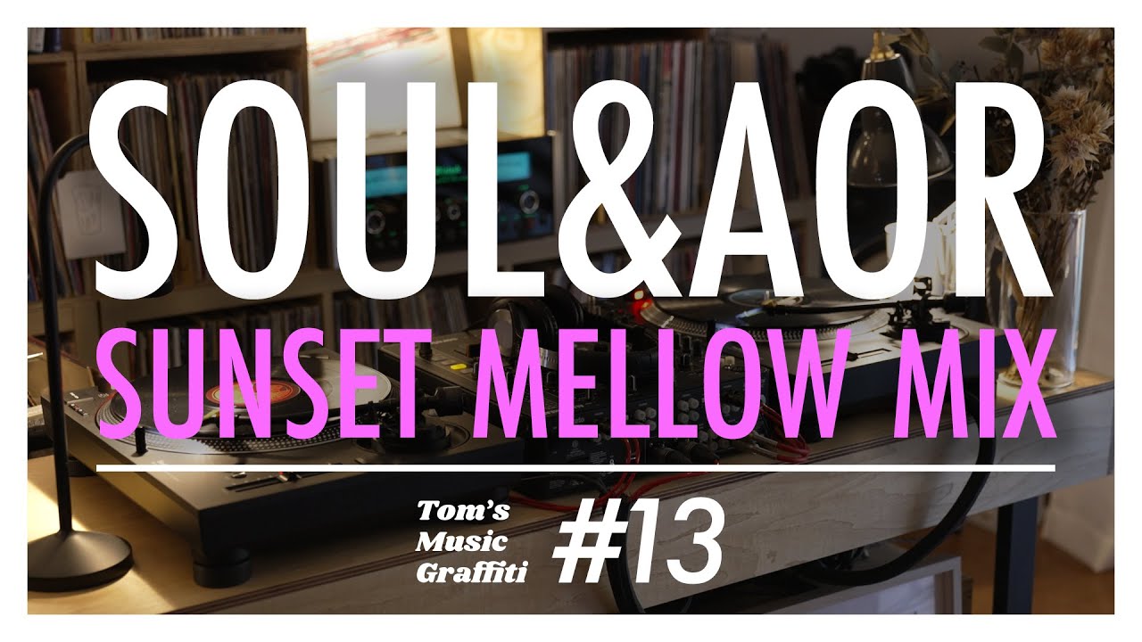 [VINYL HOUR] SOUL&AOR SUNSET MELLOW MIX - Tom's Music Graffiti #13 #soul #aor #disco #seaside #vinyl
