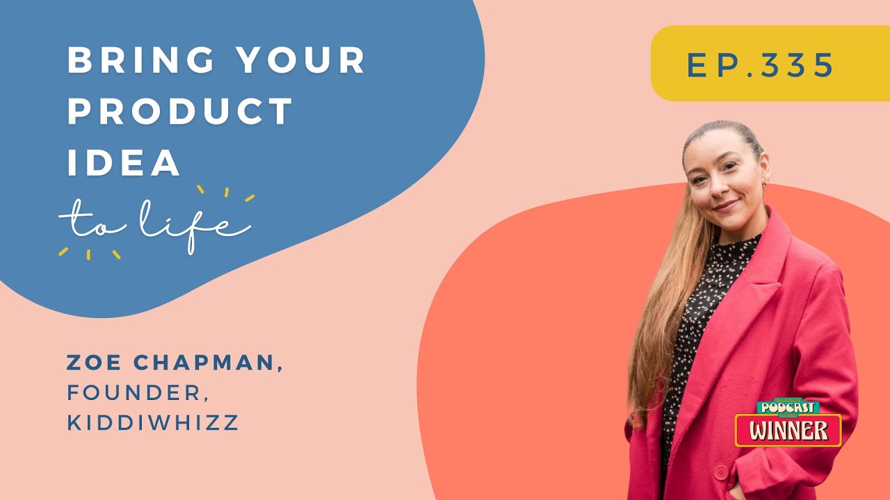 Navigating the challenges of building a brand - with Zoe Chapman,  Kiddiwhizz