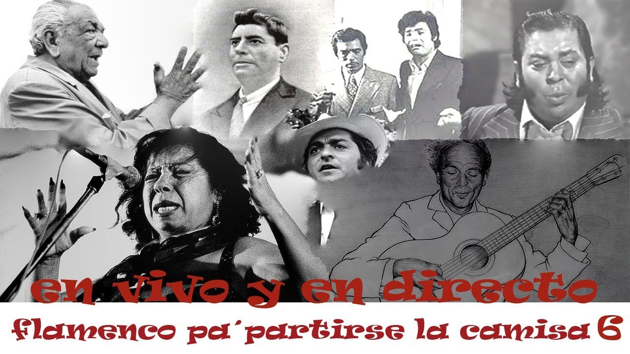 CAMARÓN, AGUJETA, EL TORTA, EL ZAMBO...FLAMENCO PA´ PARTIRSE LA CAMISA (6) EN VIVO Y EN DIRECTO