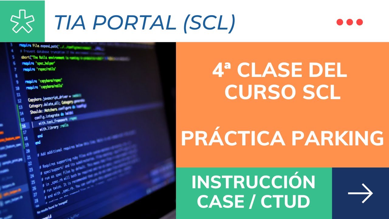 Curso TIA PORTAL SCL - Clase 4 - Práctica Parking - Instrucción CASE / Contador CTUD