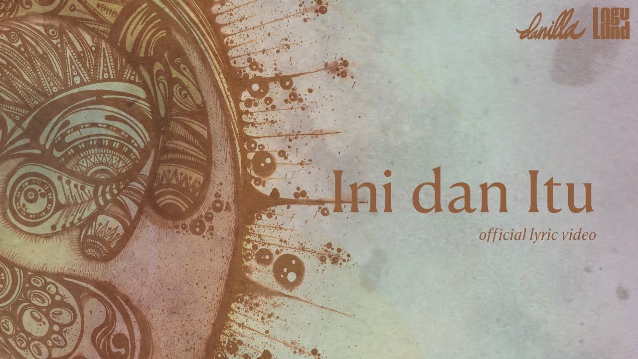 Danilla - Ini dan Itu (Official Lyric Video)