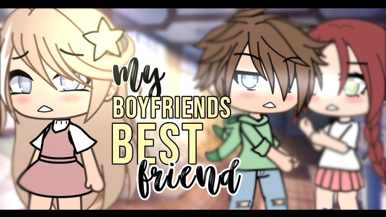 My boyfriend’s best friend || GLMM || Gacha Life Mini Movie