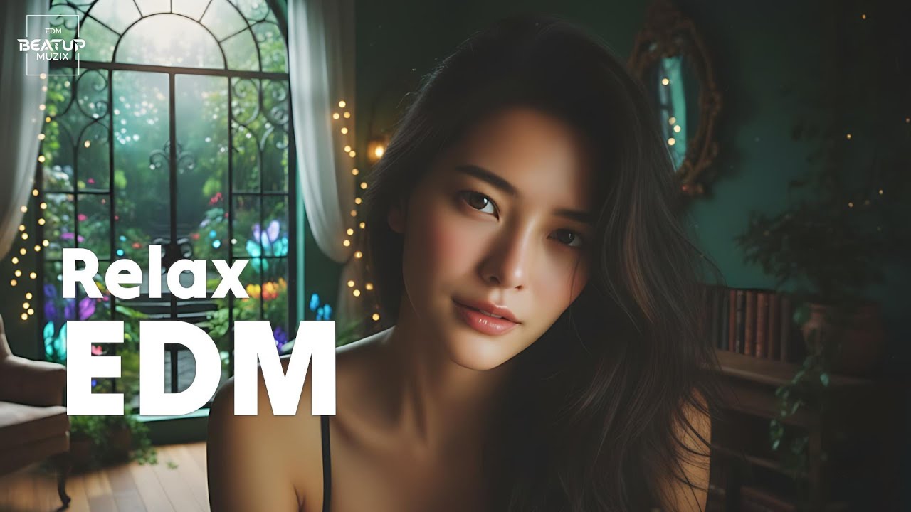 【EDM Relax #25】Chill & Focus Lo-Fi EDM 🎧 Background Music for Study, Work & Everyday Moments