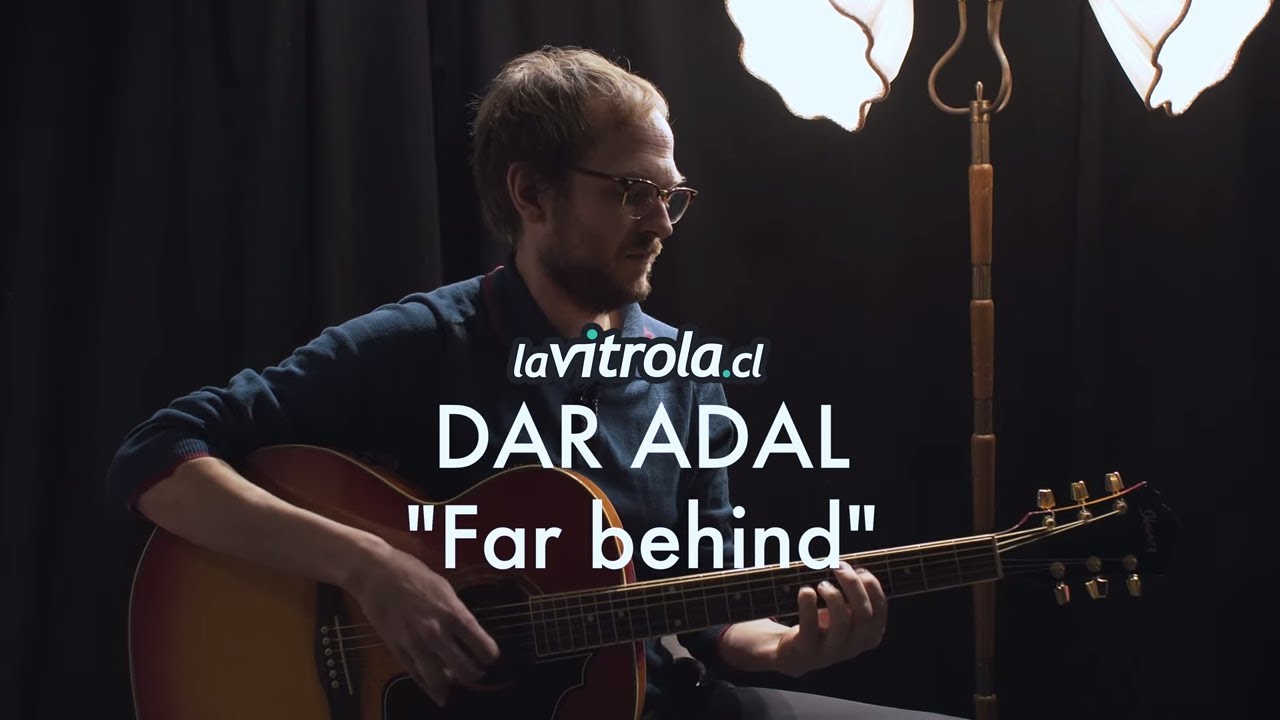 LaVitrola.cl: Dar Adal - Far behind