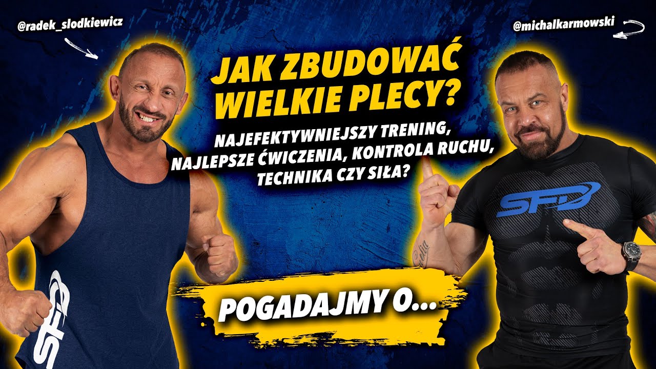 JAK ZBUDOWAĆ WIELKIE PLECY | Liczy się technika czy siła? | KARMOWSKI x SŁODKIEWICZ | Pogadajmy o...