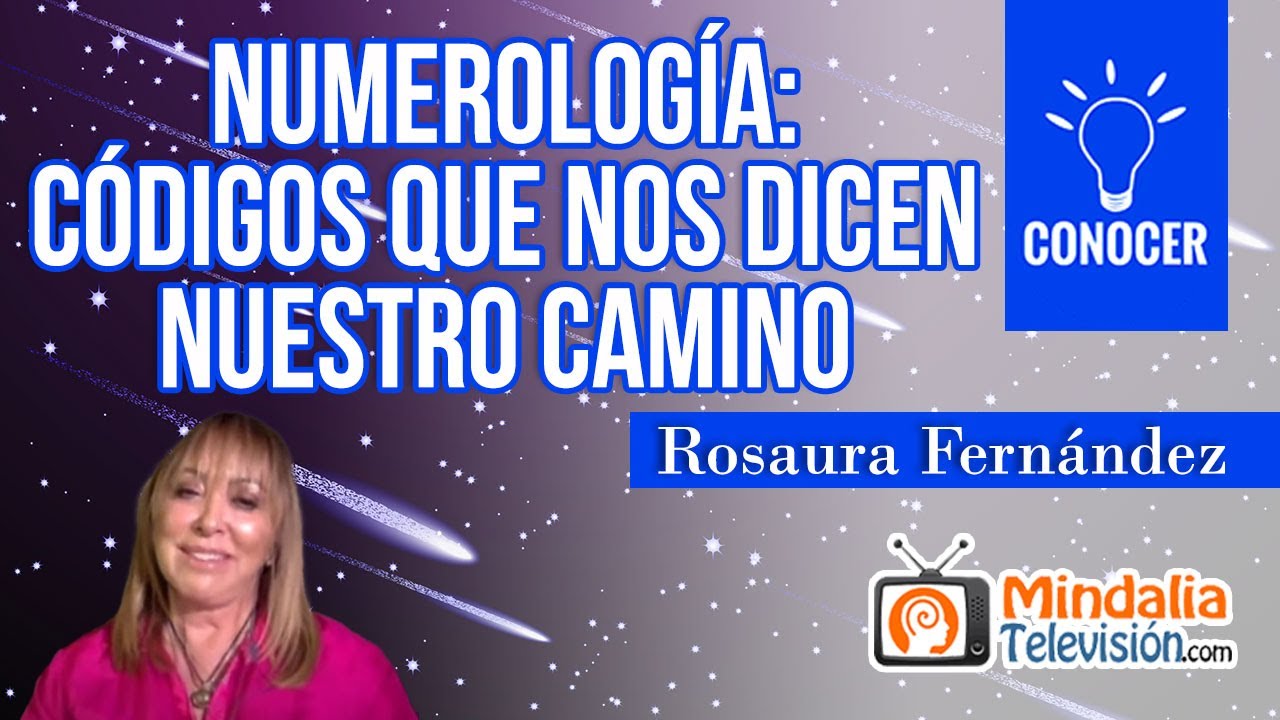 Numerología: Códigos que nos dicen nuestro camino, por Rosaura Fernández