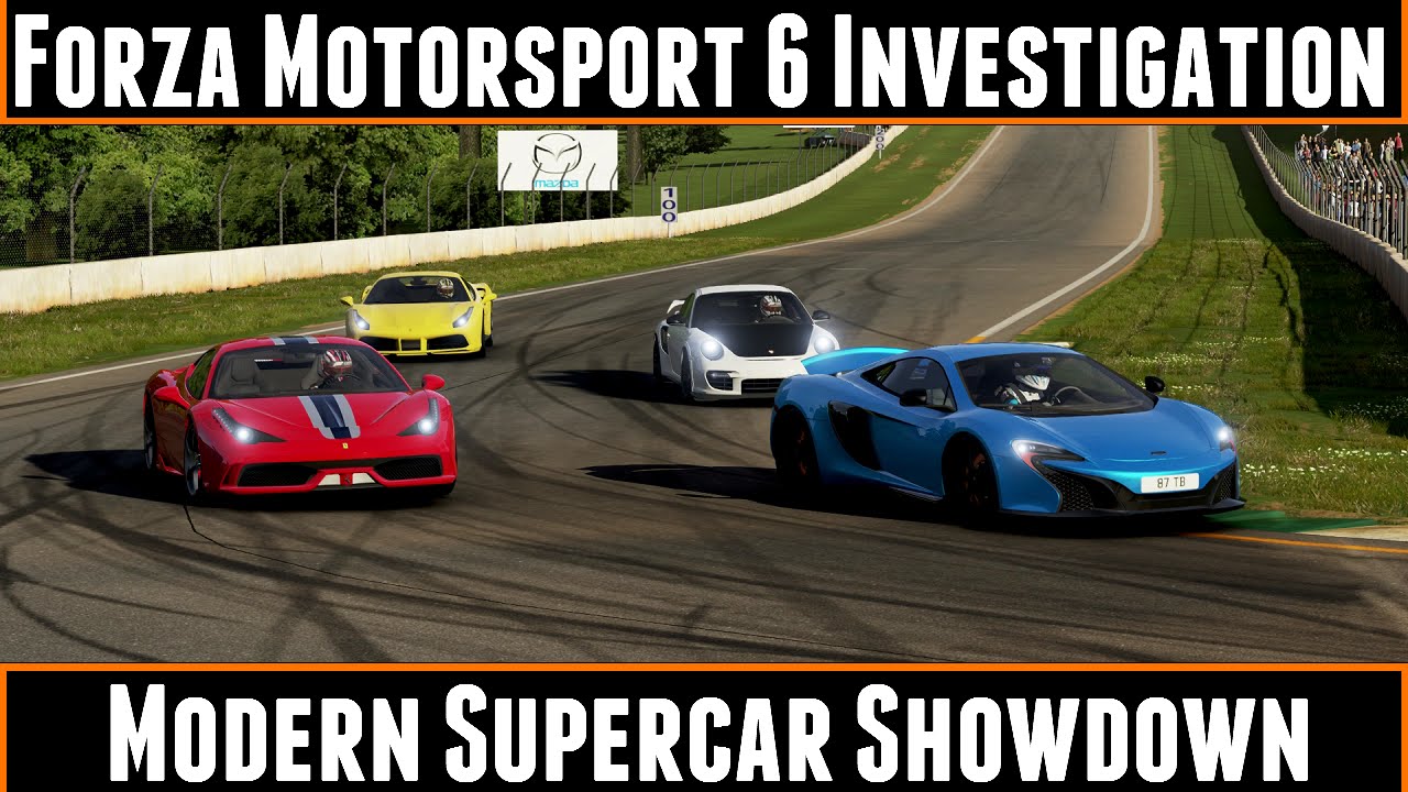 Forza Motorsport 6 Investigation Modern Supercar Showdown