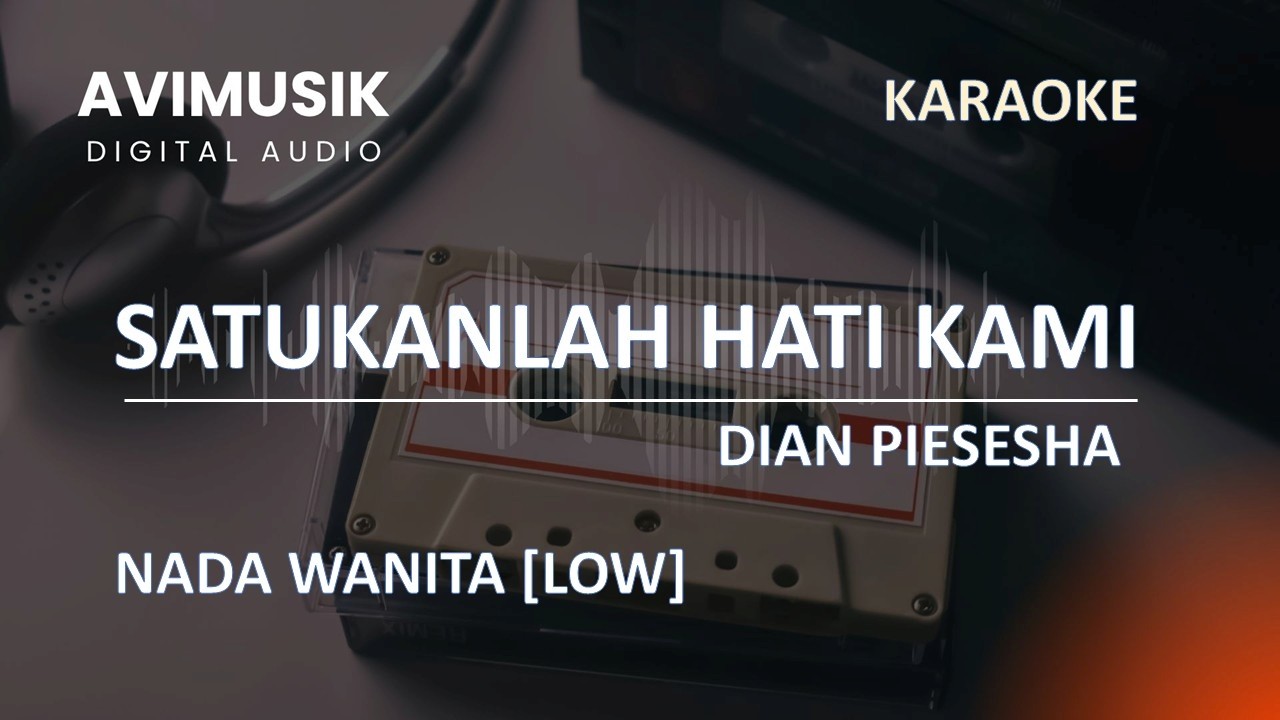 Satukanlah Hati Kami - Dian Piesesha | Karaoke Nada WANITA | Avimusik