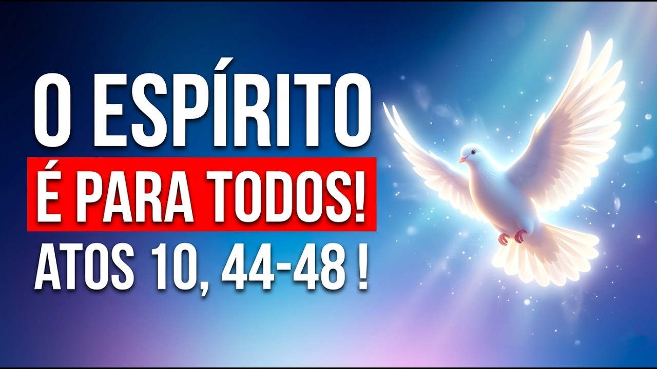 ESPÍRITO SANTO SURPREENDE NÃO JUDEUS ATOS 10, 44-48 A REVELAÇÃO DIVINA ALÉM FRONTEIRAS RELIGIOSAS