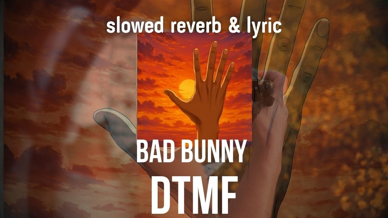 Bad Bunny - DtMF |slowed reverb & lyric|