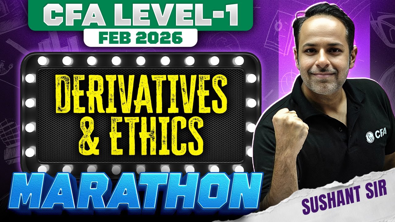 CFA Level 1 Derivatives & Ethics Marathon🎯 | Complete Revision | Feb 2026 | Sushant Sir