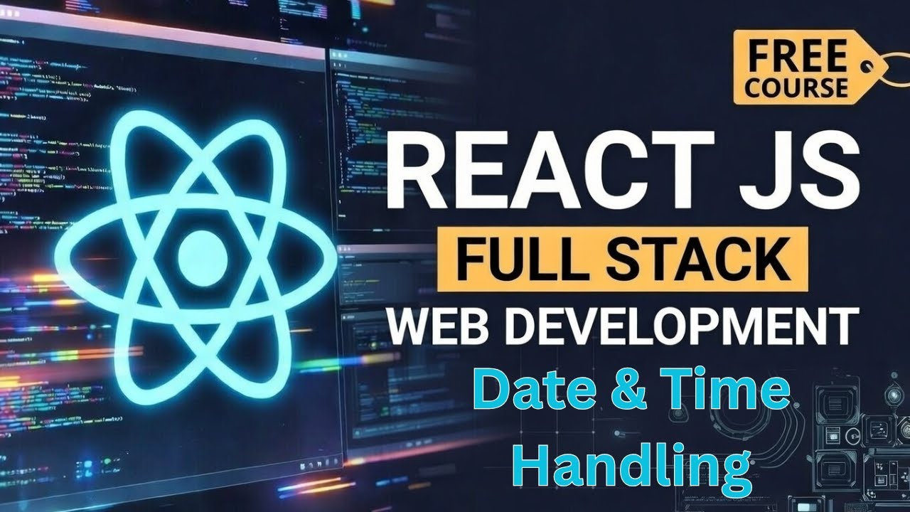 React JS Date & Time Handling Explained | useState, useEffect & Real-Time Clock | Full Stack Course