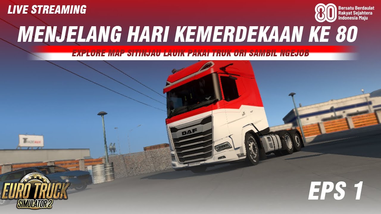 LIVE - MENJELANG H-12 HUT RI KE 80. PAKAI TRUK ORI ETS2 JELAJAH SUMATERA