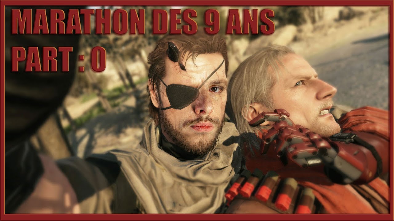 MARATHON 9 ANS DE METAL GEAR SOLID 5 : PART 0