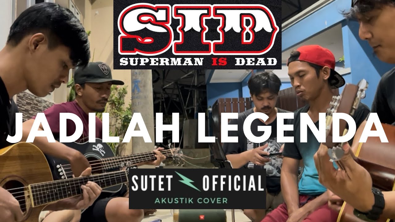 JADILAH LEGENDA | SUPERMAN IS DEAD (COVER)