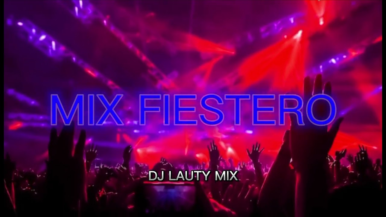 🔥MIX FIESTERO🔥 (1) ¡LO MAS ESCUCHADO Y NUEVO!🔥