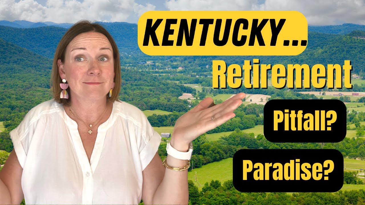 Retirement Pitfall or Paradise?!  Is Kentucky a Good Place to Retire?