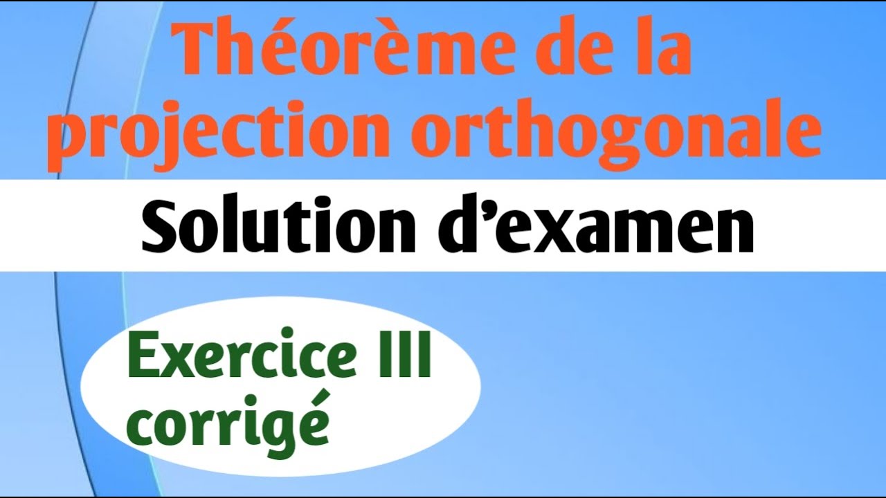 Analyse Fonctionnelle * Solution d'examen * Exercice III