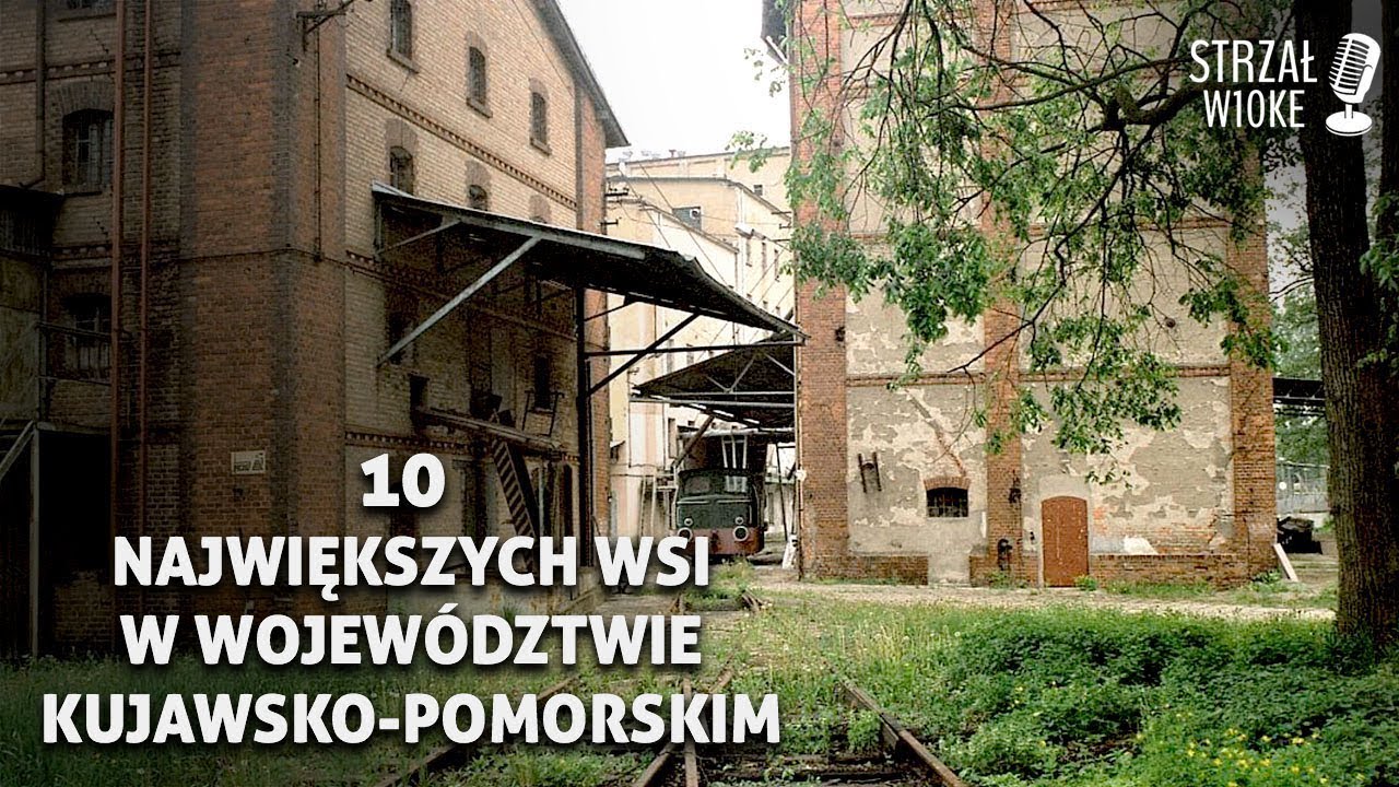 10 Największych wsi w województwie Kujawsko Pomorskim