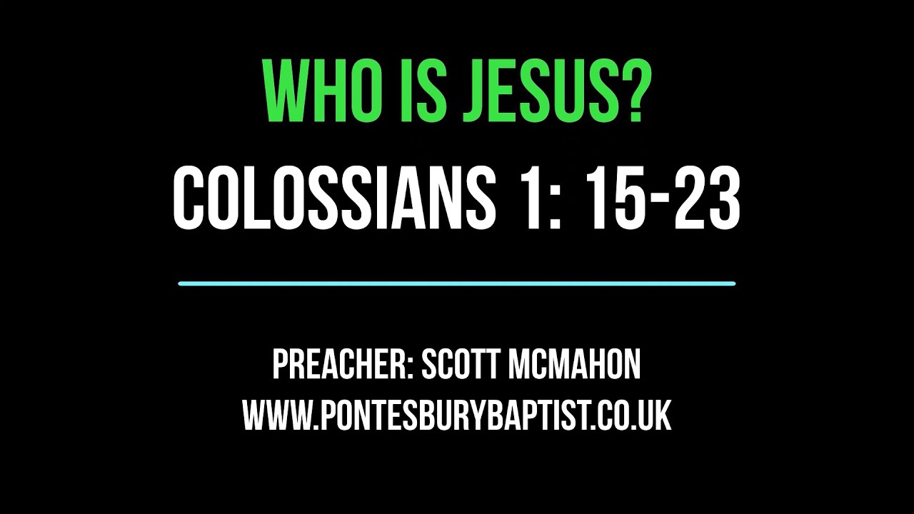 WHO IS JESUS? (Colossians 1:15-23)