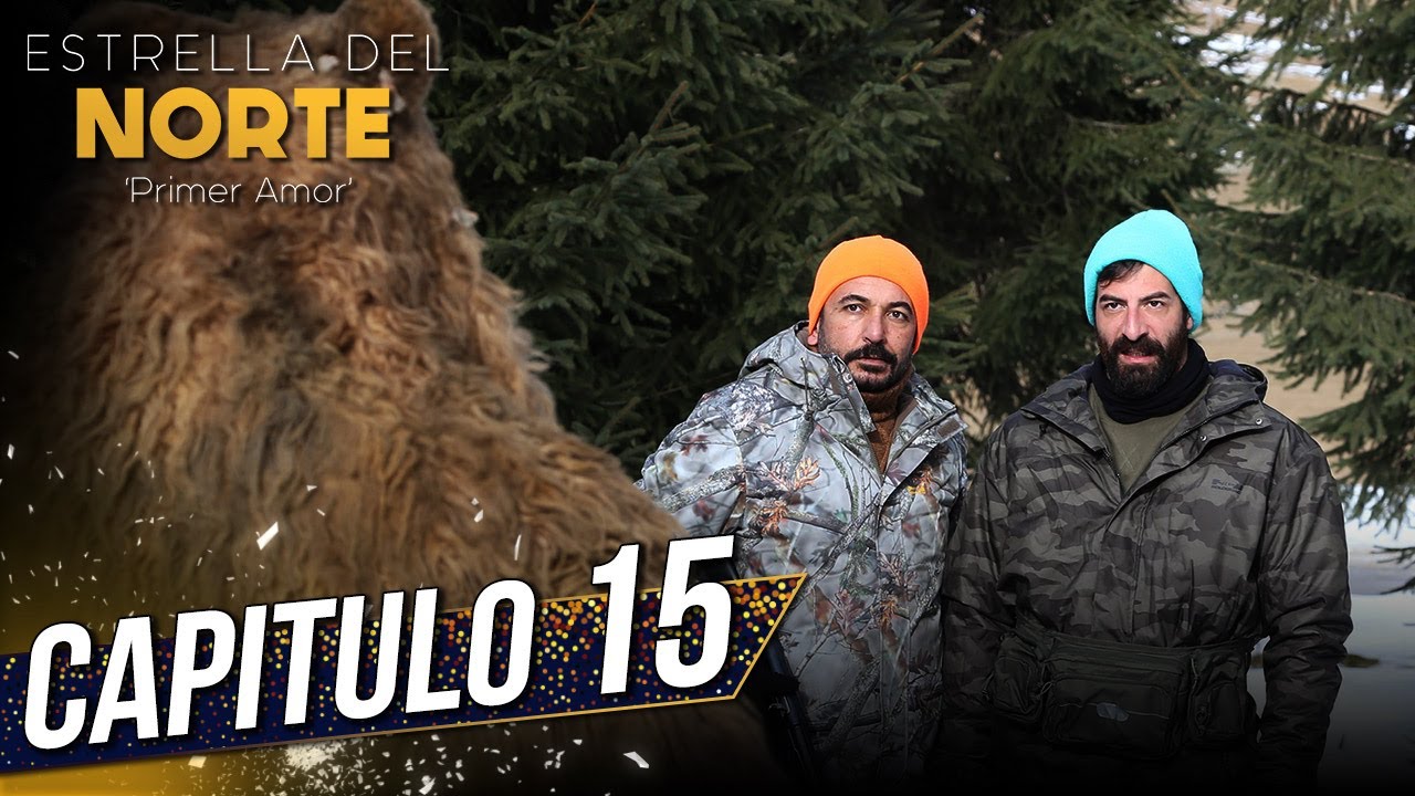 Estrella Del Norte Primer Amor | Capitulo 15 | Kuzey Yıldızı İlk Aşk (SUBTITULO ESPA&Ntilde;OL)