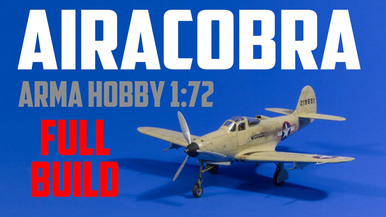 P-39 AIRACOBRA Arma Hobby 2022 NEW TOOL 1/72 scale - how to build it - 1080p HD