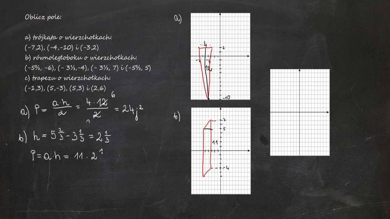 Oblicz pole: a) trójkąta o wierzchołkach: (-7,2), (-4,-10) i (-3,2)